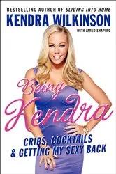 Book cover of Being Kendra by Kendra Wilkinson