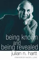 Book cover of Being Known and Being Revealed by Julian Hartt