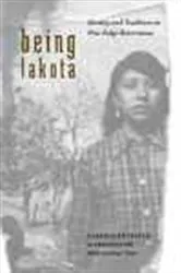 Book cover of Being Lakota by Larissa Petrillo