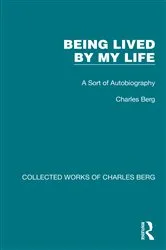 Book cover of Being Lived by My Life by Charles Berg