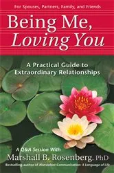 Book cover of Being Me, Loving You by Marshall B. Rosenberg