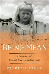 Book cover of Being Mean by Patricia Eagle