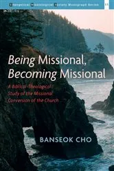 Book cover of Being Missional, Becoming Missional by Banseok Cho