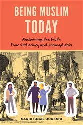 Book cover of Being Muslim Today by Dr. Saqib Iqbal Qureshi
