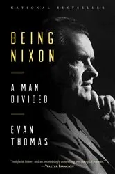 Book cover of Being Nixon by Evan Thomas