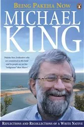 Book cover of Being Pakeha Now by Michael King