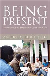 Book cover of Being Present by Arthur A. Rouner Jr.
