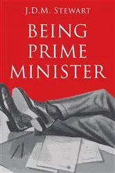 Book cover of Being Prime Minister by J.D.M. Stewart