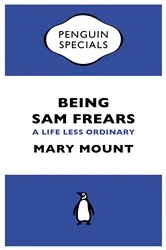 Book cover of Being Sam Frears by Unknown