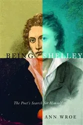 Book cover of Being Shelley by Ann Wroe
