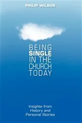 Book cover of Being Single in the Church Today by Philip Wilson