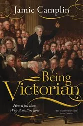 Book cover of Being Victorian by Jamie Camplin