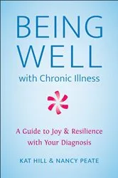 Book cover of Being Well with Chronic Illness by Kat Hill