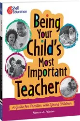 Book cover of Being Your Child's Most Important Teacher by Rebecca A. Palacios