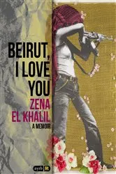Book cover of Beirut, I Love You by Zena el Khalil