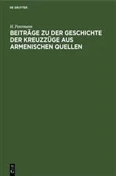 Book cover of Beiträge zu der Geschichte der Kreuzzüge aus armenischen Quellen by H. Petermann