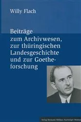 Book cover of Beiträge zum Archivwesen, zur thüringischen Landesgeschichte und zur Goetheforschung by Willy Flach