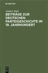 Book cover of Beiträge zur Deutschen Parteigeschichte im 19. Jahrhundert by Adalbert Wahl