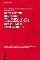 Book cover of Beiträge zur deutschen Wirtschafts- und Sozialgeschichte des 18. und 19. Jahrhunderts by Gerhard Heitz