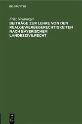 Book cover of Beiträge zur Lehre von den Realgewerbegerechtigkeiten nach bayerischem Landeszivilrecht by Fritz Neuburger