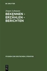 Book cover of Bekennen - Erzählen - Berichten by Jürgen Lehmann