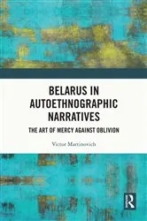 Book cover of Belarus in Autoethnographic Narratives by Victor Martinovich