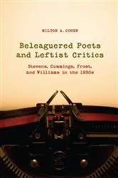 Book cover of Beleaguered Poets and Leftist Critics by Milton A. Cohen