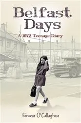 Book cover of Belfast Days by O’Callaghan  Eimear