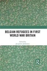 Book cover of Belgian Refugees in First World War Britain by Unknown