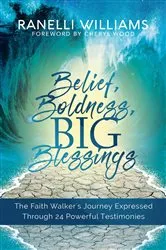 Book cover of Belief, Boldness, BIG Blessings by Ranelli Williams
