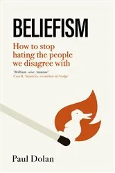 Book cover of Beliefism by Paul Dolan