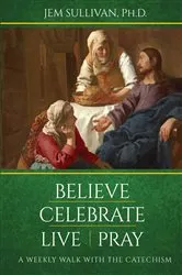 Book cover of Believe Celebrate Live Pray by Ph. D. Jem Sullivan