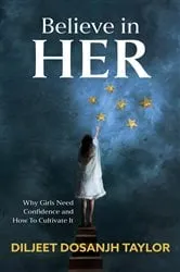 Book cover of Believe in Her by Diljeet Dosanjh Taylor