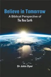 Book cover of Believe in Tomorrow by Dr John Barry Dyer