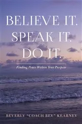 Book cover of Believe It. Speak It. Do It. by Unknown