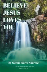 Book cover of Believe Jesus Loves You by Valerie Pierce Andrews