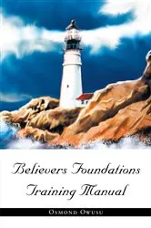 Book cover of Believers Foundations Training Manual by Unknown