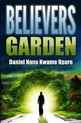 Book cover of Believers Garden by Daniel Nana Kwame Opare