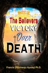 Book cover of Believers Victory Over Death by Francis Ayodeji