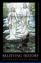 Book cover of Believing History by Richard Lyman Bushman