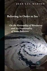 Book cover of Believing in Order to See by Jean-Luc Marion