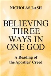 Book cover of Believing Three Ways in One God by Nicholas Lash