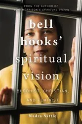 Book cover of bell hooks' Spiritual Vision by Nadra Nittle