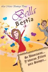 Book cover of Bella Sin Bestia by Luz María Santiago Ponce