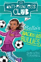 Book cover of Bella's Backyard Bullies by Samantha Turnbull