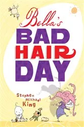 Book cover of Bella's Bad Hair Day by Stephen Michael King