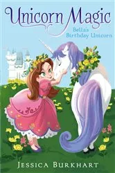 Book cover of Bella's Birthday Unicorn by Jessica Burkhart