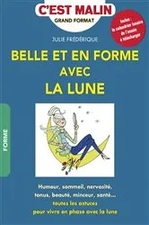 Book cover of Belle et en forme avec la lune, c'est malin by Julie Frédérique