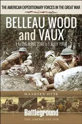 Book cover of Belleau Wood and Vaux by Maarten Otte