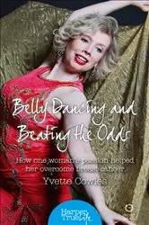 Book cover of Belly Dancing and Beating the Odds by Yvette Cowles